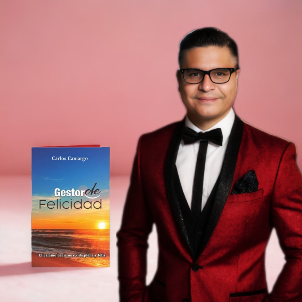 «Gestor de Felicidad» de Carlos Camargo: tu camino hacia el bienestar y la felicidad deseada