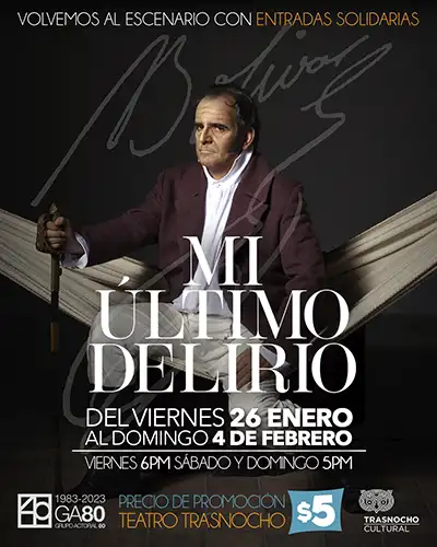 “Mi último delirio” revive la voz de Bolívar en el Teatro Trasnocho con precios solidarios y sólo por 6 funciones
